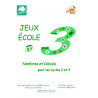 JEUX École 3 - Nombres et Calculs