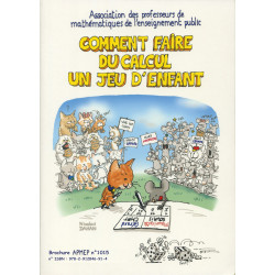  COMMENT FAIRE DU CALCUL UN JEU D'ENFANT (réédition de Jeux 2)