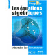 Les équations algébriques - Bibliothèque Tangente numéro 22