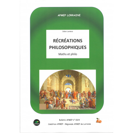 RÉCRÉATIONS PHILOSOPHIQUES - Maths & philo