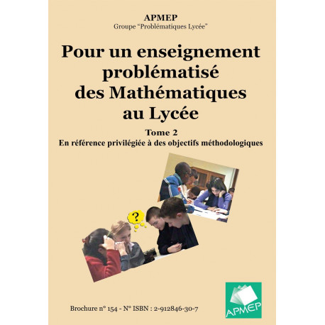 ENSEIGNEMENT PROBLÉMATISÉ DES MATHÉMATIQUES AU LYCÉE (POUR UN -) 