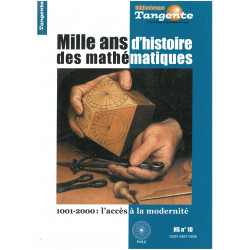 1000 ANS d'HISTOIRE des MATHEMATIQUES . HS. TANGENTE N° 10 