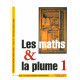 LES MATHS ET LA PLUME - Tome 1 /ACL