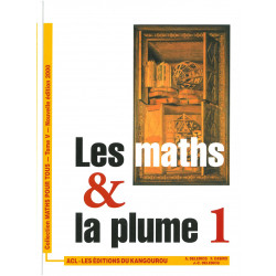 LES MATHS ET LA PLUME - Tome 1 /ACL
