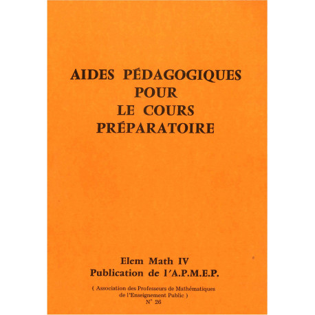 Elem-Math IV - Aides pédagogiques pour le cours préparatoire
