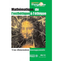 Mathématiques : de l'esthétique à l'éthique HS. TANGENTE 51